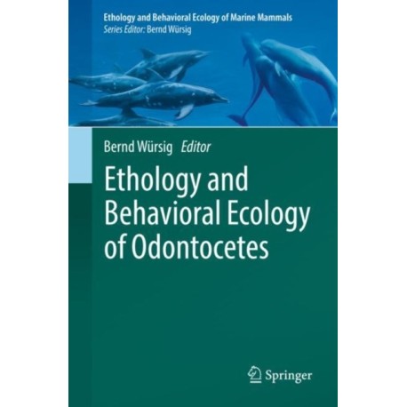 Ethology and Behavioral Ecology of Odontocetes