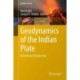 Geodynamics of the Indian Plate: Evolutionary Perspectives