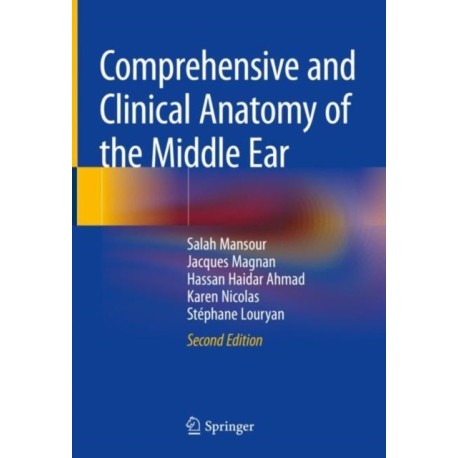 Comprehensive and Clinical Anatomy of the Middle Ear