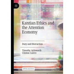 Kantian Ethics and the Attention Economy: Duty and Distraction