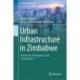 Urban Infrastructure in Zimbabwe: Departures, Divergences and Convergences