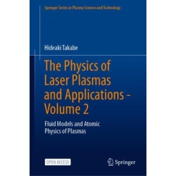The Physics of Laser Plasmas and Applications - Volume 2: Fluid Models and Atomic Physics of Plasmas
