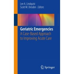 Geriatric Emergencies: A Case-Based Approach to Improving Acute Care
