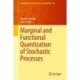 Marginal and Functional Quantization of Stochastic Processes