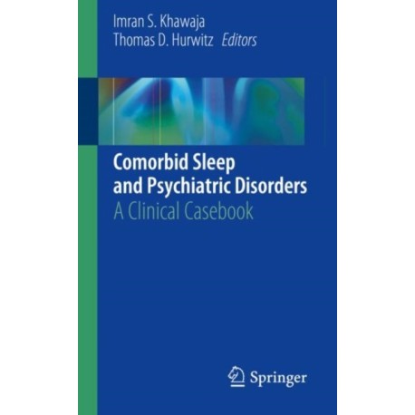 Comorbid Sleep and Psychiatric Disorders: A Clinical Casebook