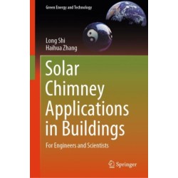 Solar Chimney Applications in Buildings: For Engineers and Scientists