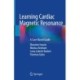 Learning Cardiac Magnetic Resonance: A Case-Based Guide