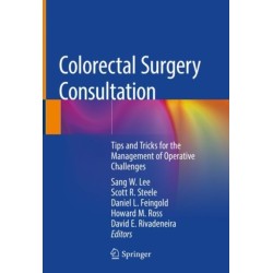 Colorectal Surgery Consultation: Tips and Tricks for the Management of Operative Challenges