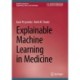 Explainable Machine Learning in Medicine