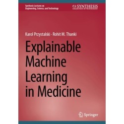 Explainable Machine Learning in Medicine