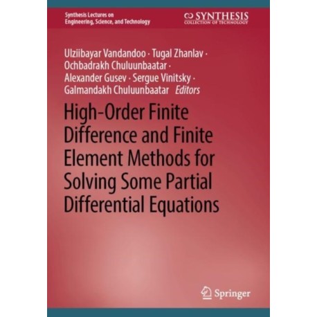 High-Order Finite Difference and Finite Element Methods for Solving Some Partial Differential Equations