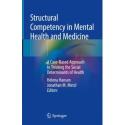 Structural Competency in Mental Health and Medicine: A Case-Based Approach to Treating the Social Determinants of Health