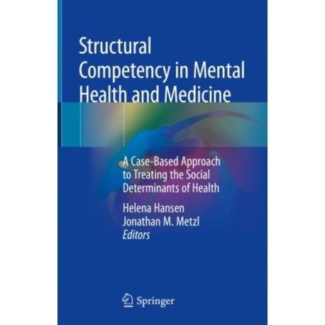 Structural Competency in Mental Health and Medicine: A Case-Based Approach to Treating the Social Determinants of Health