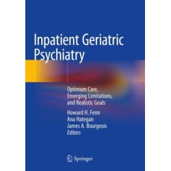 Inpatient Geriatric Psychiatry: Optimum Care, Emerging Limitations, and Realistic Goals