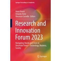 Research and Innovation Forum 2023: Navigating Shocks and Crises in Uncertain Times—Technology, Business, Society