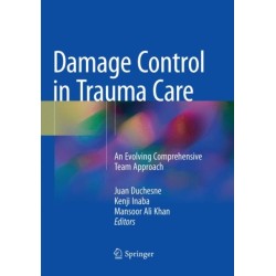 Damage Control in Trauma Care: An Evolving Comprehensive Team Approach