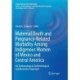 Maternal Death and Pregnancy-Related Morbidity Among Indigenous Women of Mexico and Central America: An Anthropological, Epidemiological, and Biomedical Approach