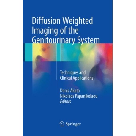 Diffusion Weighted Imaging of the Genitourinary System: Techniques and Clinical Applications