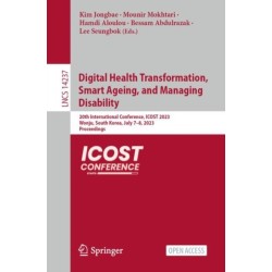 Digital Health Transformation, Smart Ageing, and Managing Disability: 20th International Conference, ICOST 2023, Wonju, South Korea, July 7–8, 2023, Proceedings
