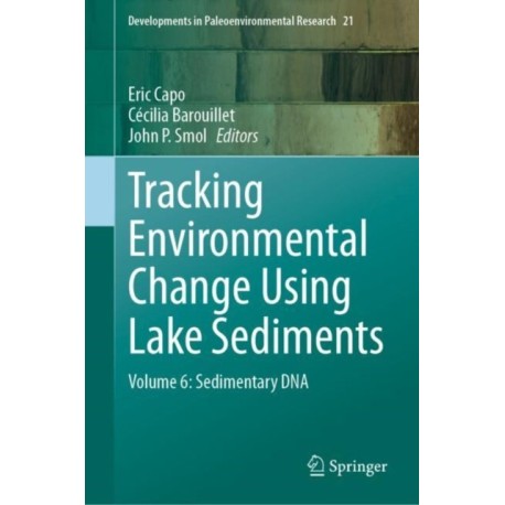 Tracking Environmental Change Using Lake Sediments: Volume 6: Sedimentary DNA