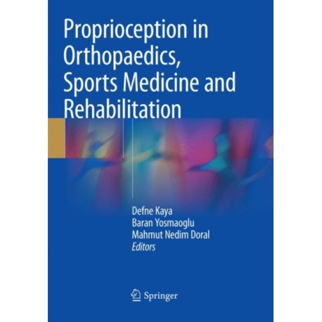 Proprioception in Orthopaedics, Sports Medicine and Rehabilitation