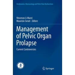 Management of Pelvic Organ Prolapse: Current Controversies