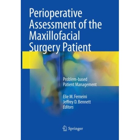 Perioperative Assessment of the Maxillofacial Surgery Patient: Problem-based Patient Management