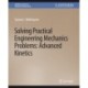 Solving Practical Engineering Mechanics Problems: Advanced Kinetics