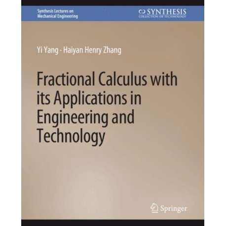 Fractional Calculus with its Applications in Engineering and Technology