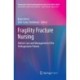 Fragility Fracture Nursing: Holistic Care and Management of the Orthogeriatric Patient