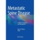 Metastatic Spine Disease: A Guide to Diagnosis and Management