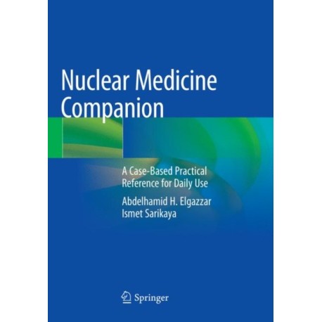 Nuclear Medicine Companion: A Case-Based Practical Reference for Daily Use