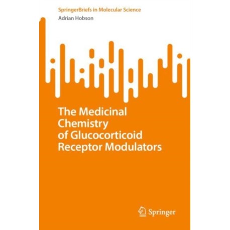 The Medicinal Chemistry of Glucocorticoid Receptor Modulators