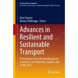 Advances in Resilient and Sustainable Transport: Proceedings of the 6th Interdisciplinary Conference on Production, Logistics and Traffic 2023