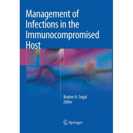Management of Infections in the Immunocompromised Host