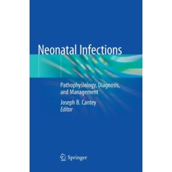 Neonatal Infections: Pathophysiology, Diagnosis, and Management