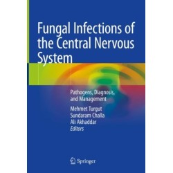 Fungal Infections of the Central Nervous System: Pathogens, Diagnosis, and Management