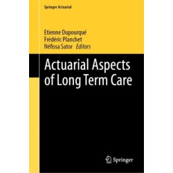 Actuarial Aspects of Long Term Care