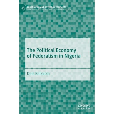 The Political Economy of Federalism in Nigeria