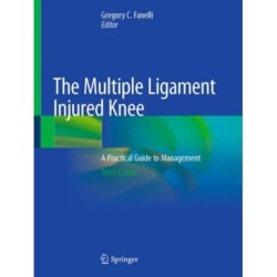 The Multiple Ligament Injured Knee: A Practical Guide to Management