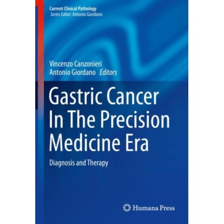 Gastric Cancer In The Precision Medicine Era: Diagnosis and Therapy