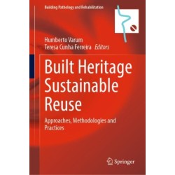Built Heritage Sustainable Reuse: Approaches, Methodologies and Practices