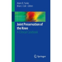 Joint Preservation of the Knee: A Clinical Casebook