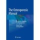 The Osteoporosis Manual: Prevention, Diagnosis and Management