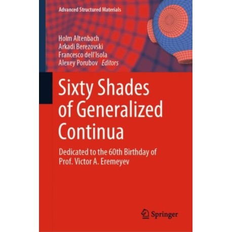 Sixty Shades of Generalized Continua: Dedicated to the 60th Birthday of Prof. Victor A. Eremeyev