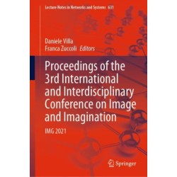 Proceedings of the 3rd International and Interdisciplinary Conference on Image and Imagination: IMG 2021