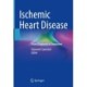 Ischemic Heart Disease: From Diagnosis to Treatment