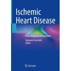 Ischemic Heart Disease: From Diagnosis to Treatment