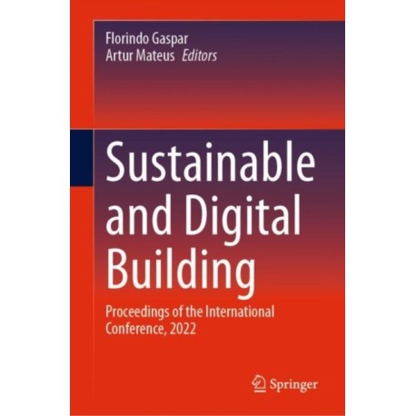 Sustainable and Digital Building: Proceedings of the International Conference, 2022