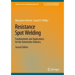 Resistance Spot Welding: Fundamentals and Applications for the Automotive Industry